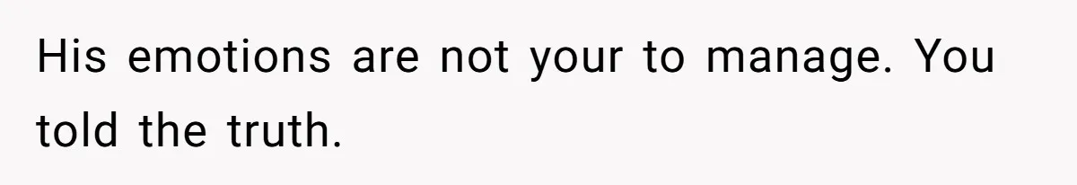 Daughter Tells Family She’s Paying For College Herself Not Dad, He Gets Mad And Calls Her Out His emotions are not your to manage. You told the truth.