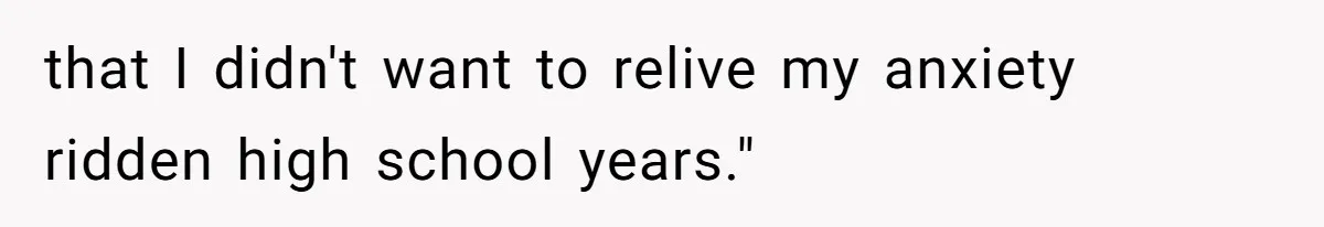 Daughter Tells Family She’s Paying For College Herself Not Dad, He Gets Mad And Calls Her Out that I didn't want to relive my anxiety ridden high school years."
