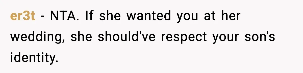 er3t - NTA. If she wanted you at her wedding, she should've respect your son's identity.