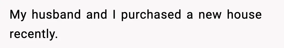 Wife Exposes MIL For Snooping On Christmas Dinner After Giving Her A Fake House Key My husband and I purchased a new house recently.