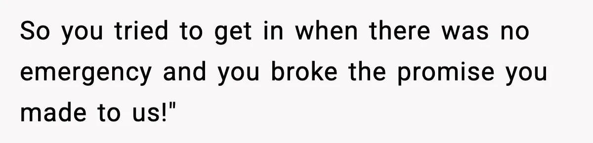 Wife Exposes MIL For Snooping On Christmas Dinner After Giving Her A Fake House Key So you tried to get in when there was no emergency and you broke the promise you made to us!"