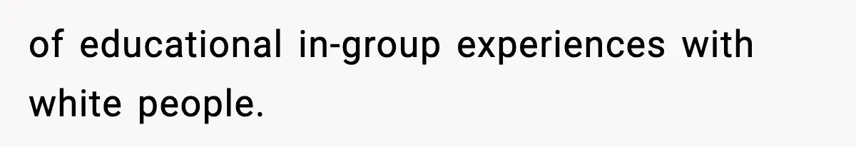 of educational in-group experiences with white people.