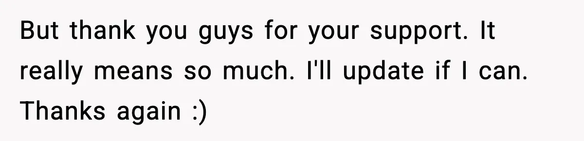 Wife Exposes MIL For Snooping On Christmas Dinner After Giving Her A Fake House Key But thank you guys for your support. It really means so much. I'll update if I can. Thanks again :)