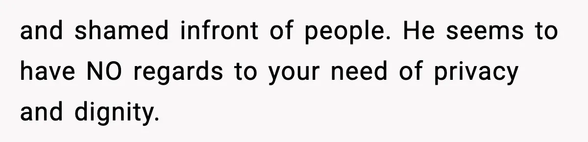 Wife Exposes MIL For Snooping On Christmas Dinner After Giving Her A Fake House Key and shamed infront of people. He seems to have NO regards to your need of privacy and dignity.