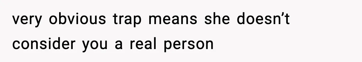 Wife Exposes MIL For Snooping On Christmas Dinner After Giving Her A Fake House Key very obvious trap means she doesn’t consider you a real person