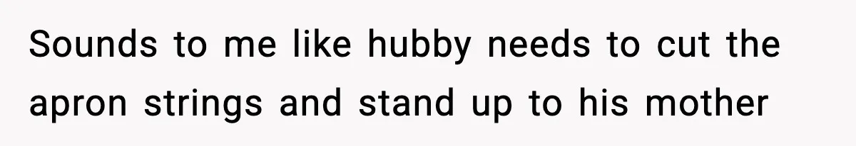 Wife Exposes MIL For Snooping On Christmas Dinner After Giving Her A Fake House Key Sounds to me like hubby needs to cut the apron strings and stand up to his mother