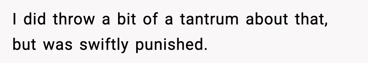 Woman Finds Out Her Sister Is Pregnant By Her Ex, Family Demands She Supports The Relationship I did throw a bit of a tantrum about that, but was swiftly punished.
