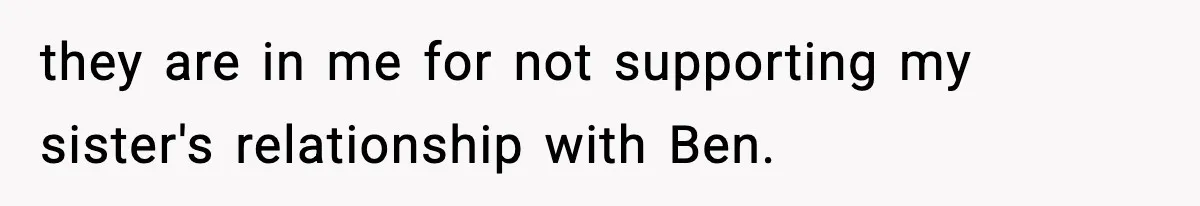 Woman Finds Out Her Sister Is Pregnant By Her Ex, Family Demands She Supports The Relationship they are in me for not supporting my sister's relationship with Ben.