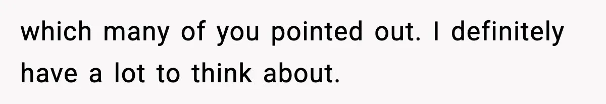 Woman Finds Out Her Sister Is Pregnant By Her Ex, Family Demands She Supports The Relationship which many of you pointed out. I definitely have a lot to think about.