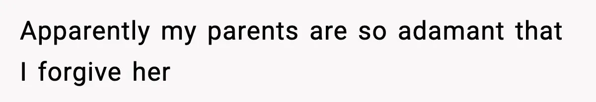 Woman Finds Out Her Sister Is Pregnant By Her Ex, Family Demands She Supports The Relationship Apparently my parents are so adamant that I forgive her