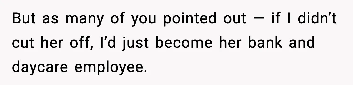 Woman Finds Out Her Sister Is Pregnant By Her Ex, Family Demands She Supports The Relationship But as many of you pointed out — if I didn’t cut her off, I’d just become her bank and daycare employee.