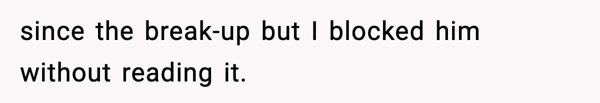 Woman Finds Out Her Sister Is Pregnant By Her Ex, Family Demands She Supports The Relationship since the break-up but I blocked him without reading it.