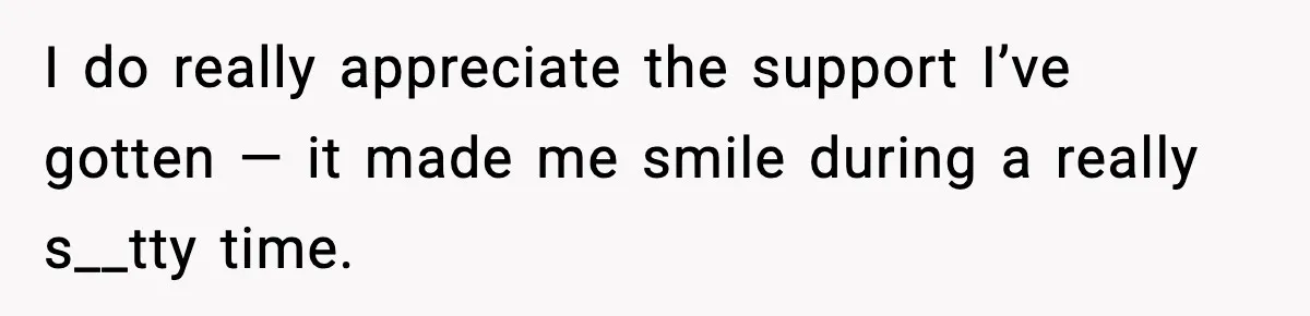 Woman Finds Out Her Sister Is Pregnant By Her Ex, Family Demands She Supports The Relationship I do really appreciate the support I’ve gotten — it made me smile during a really s__tty time.