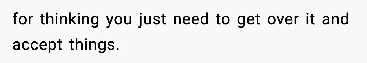 Woman Finds Out Her Sister Is Pregnant By Her Ex, Family Demands She Supports The Relationship for thinking you just need to get over it and accept things.