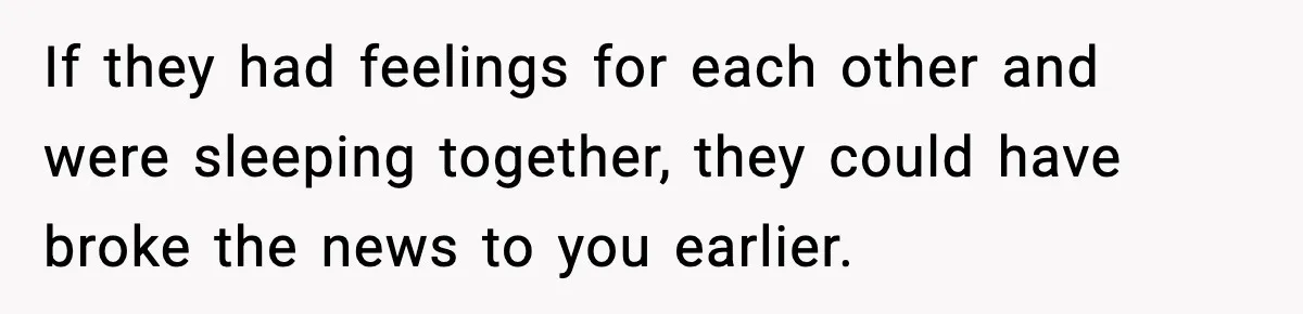 Woman Finds Out Her Sister Is Pregnant By Her Ex, Family Demands She Supports The Relationship If they had feelings for each other and were sleeping together, they could have broke the news to you earlier.