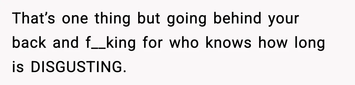 Woman Finds Out Her Sister Is Pregnant By Her Ex, Family Demands She Supports The Relationship That’s one thing but going behind your back and f__king for who knows how long is DISGUSTING.