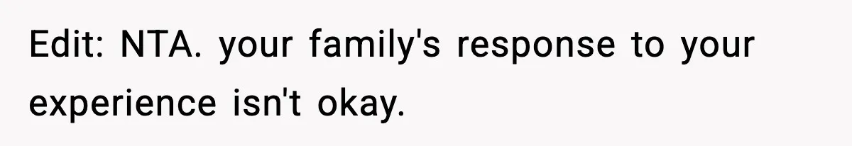 Woman Finds Out Her Sister Is Pregnant By Her Ex, Family Demands She Supports The Relationship Edit: NTA. your family's response to your experience isn't okay.