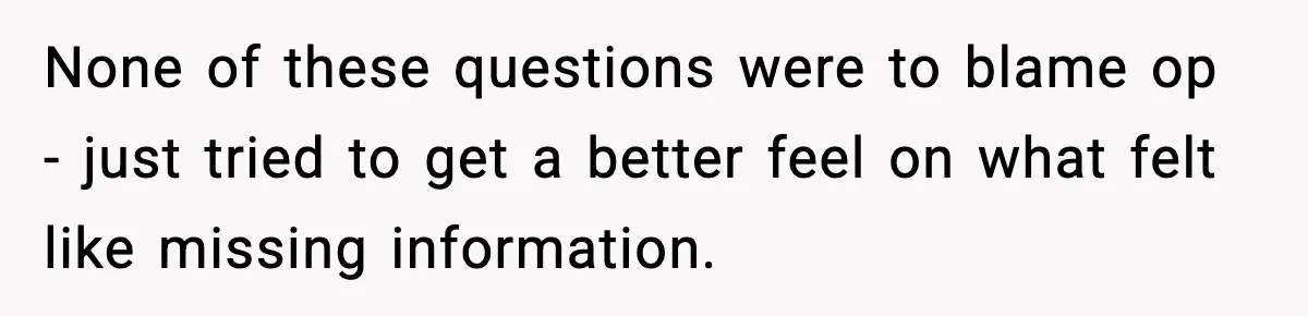 Woman Finds Out Her Sister Is Pregnant By Her Ex, Family Demands She Supports The Relationship None of these questions were to blame op - just tried to get a better feel on what felt like missing information.