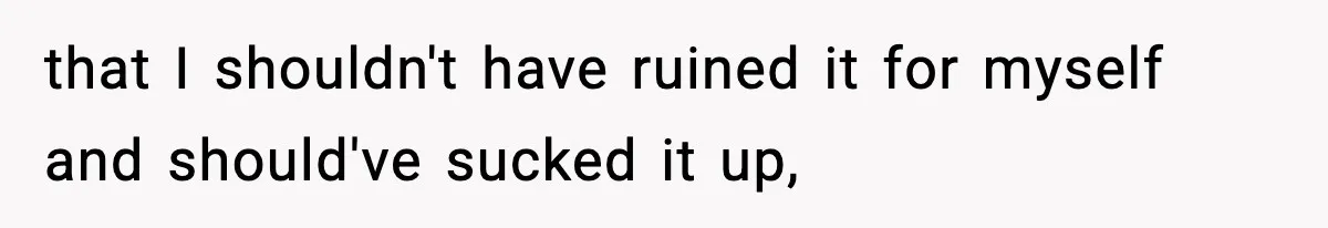 Wife Walks Out Of Airport After Discovering Husband Secretly Invited His Mom On Their Trip that I shouldn't have ruined it for myself and should've sucked it up,