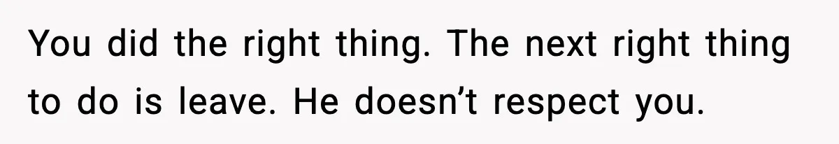 Wife Walks Out Of Airport After Discovering Husband Secretly Invited His Mom On Their Trip You did the right thing. The next right thing to do is leave. He doesn’t respect you.