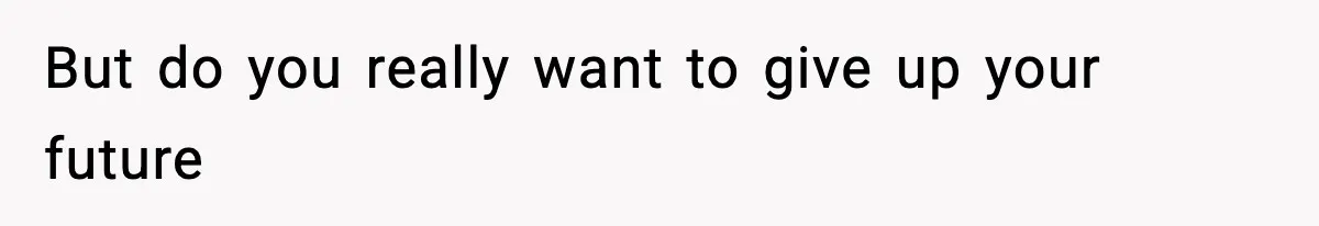 Teen Refuses To Give Sister Her College Fund For Husband’s Surgery, Family Accuses Her Of “Choosing Education Over A Man’s Life” But do you really want to give up your future