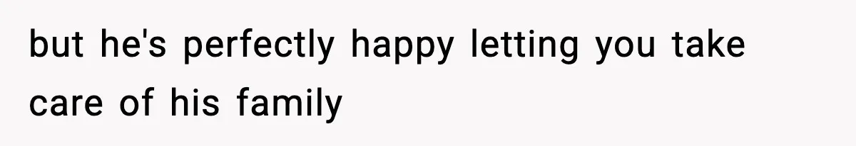 Teen Refuses To Give Sister Her College Fund For Husband’s Surgery, Family Accuses Her Of “Choosing Education Over A Man’s Life” but he's perfectly happy letting you take care of his family