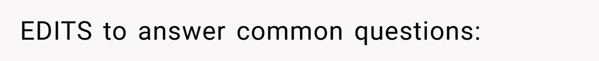 EDITS to answer common questions: