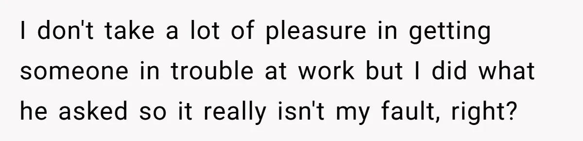 Employee Literally Sends Contract To 'Someone Who Cares', Watching Rude Manager’s Career Implode I don't take a lot of pleasure in getting someone in trouble at work but I did what he asked so it really isn't my fault, right?