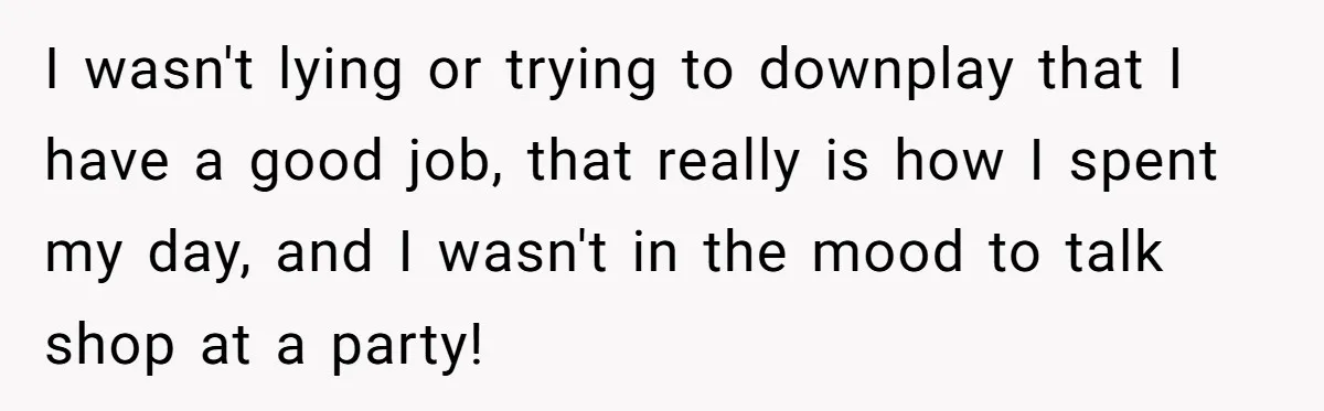 Girlfriend Calls Out Boyfriend’s Friends For Calling Her A Gold Digger, Now He’s Mad At Her I wasn't lying or trying to downplay that I have a good job, that really is how I spent my day, and I wasn't in the mood to talk shop...