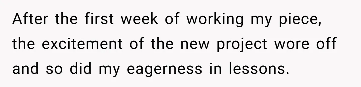 Colorblind Teen Turns Teacher's Dismissal Of "Uninspired" Art Into National Win, Humiliating Him After the first week of working my piece, the excitement of the new project wore off and so did my eagerness in lessons.