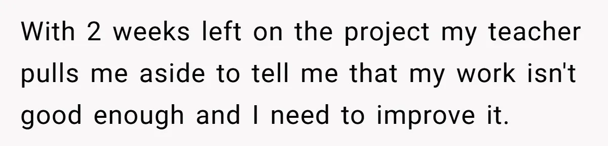 Colorblind Teen Turns Teacher's Dismissal Of "Uninspired" Art Into National Win, Humiliating Him With 2 weeks left on the project my teacher pulls me aside to tell me that my work isn't good enough and I need to improve it.