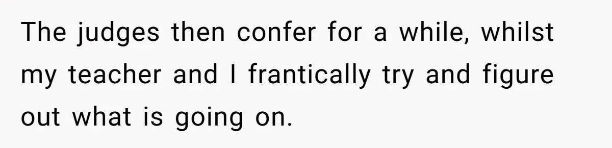 Colorblind Teen Turns Teacher's Dismissal Of "Uninspired" Art Into National Win, Humiliating Him The judges then confer for a while, whilst my teacher and I frantically try and figure out what is going on.