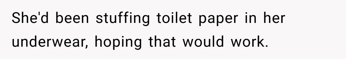 Father Yells At Ex After She Criticizes Him For Teaching His Daughters About Periods She'd been stuffing toilet paper in her underwear, hoping that would work.
