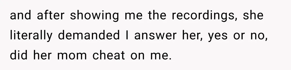 Father Yells At Ex After She Criticizes Him For Teaching His Daughters About Periods and after showing me the recordings, she literally demanded I answer her, yes or no, did her mom cheat on me.
