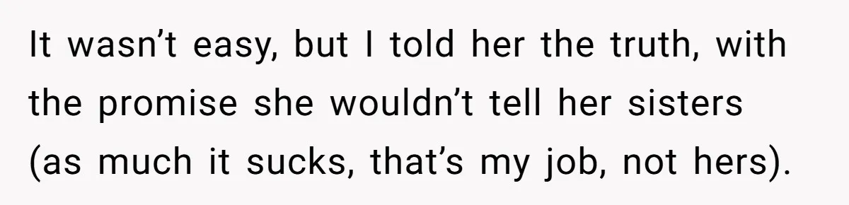 Father Yells At Ex After She Criticizes Him For Teaching His Daughters About Periods It wasn’t easy, but I told her the truth, with the promise she wouldn’t tell her sisters (as much it sucks, that’s my job, not hers).