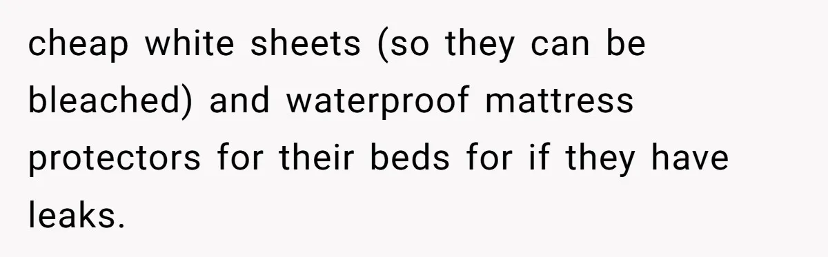 Father Yells At Ex After She Criticizes Him For Teaching His Daughters About Periods cheap white sheets (so they can be bleached) and waterproof mattress protectors for their beds for if they have leaks.