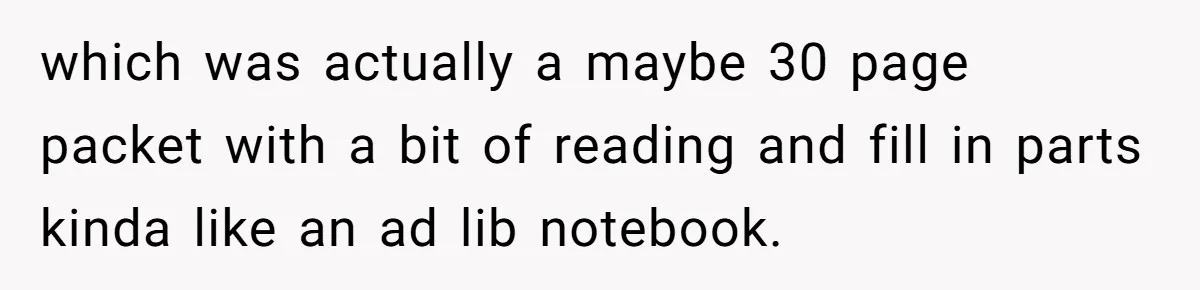 Colorblind Teen Turns Teacher's Dismissal Of "Uninspired" Art Into National Win, Humiliating Him which was actually a maybe 30 page packet with a bit of reading and fill in parts kinda like an ad lib notebook.