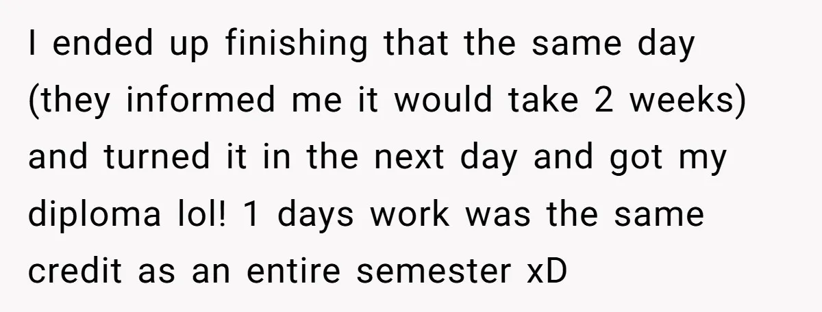 Colorblind Teen Turns Teacher's Dismissal Of "Uninspired" Art Into National Win, Humiliating Him I ended up finishing that the same day (they informed me it would take 2 weeks) and turned it in the next day and got my diploma lol! 1 days...