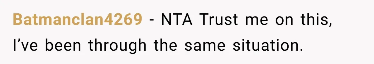 Batmanclan4269 − NTA Trust me on this, I’ve been through the same situation.