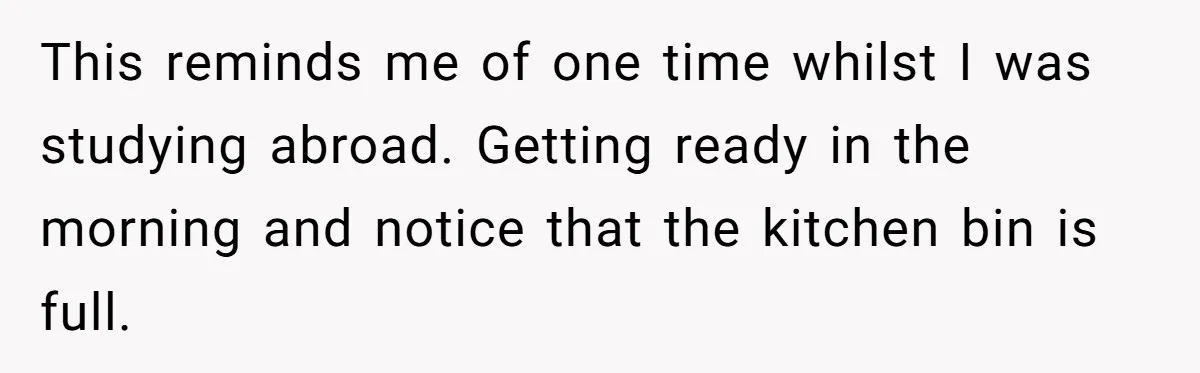 Neighbor Leaves Snarky Note Over One Trash Bag And Gets Evicted For Unexpected Reason This reminds me of one time whilst I was studying abroad. Getting ready in the morning and notice that the kitchen bin is full.