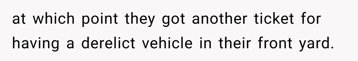 Neighbor Leaves Snarky Note Over One Trash Bag And Gets Evicted For Unexpected Reason at which point they got another ticket for having a derelict vehicle in their front yard.
