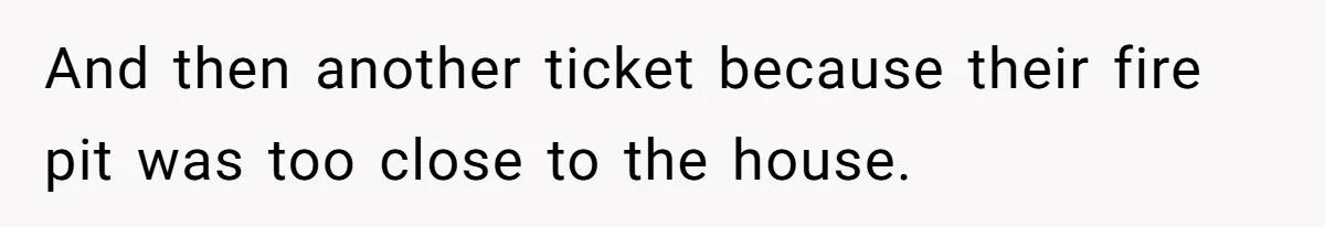 Neighbor Leaves Snarky Note Over One Trash Bag And Gets Evicted For Unexpected Reason And then another ticket because their fire pit was too close to the house.