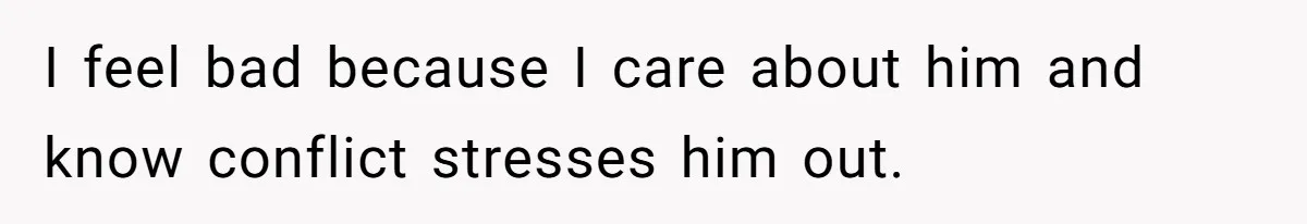 Bride Sparks Family Meltdown After Telling MIL She Won’t Attend Christmas Without Her “Offensive” Hat I feel bad because I care about him and know conflict stresses him out.