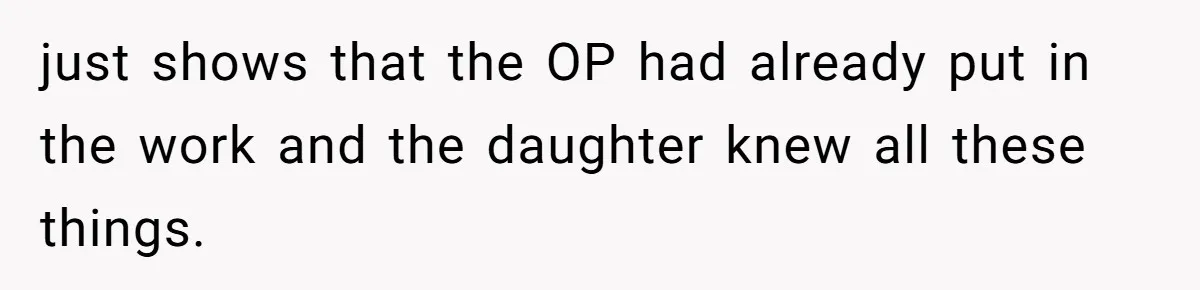 just shows that the OP had already put in the work and the daughter knew all these things.