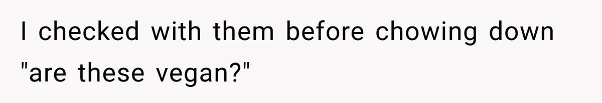 Vegan Woman Calls The Police On Friends For Feeding Her Chicken Nuggets As A ‘Prank’ I checked with them before chowing down "are these vegan?"