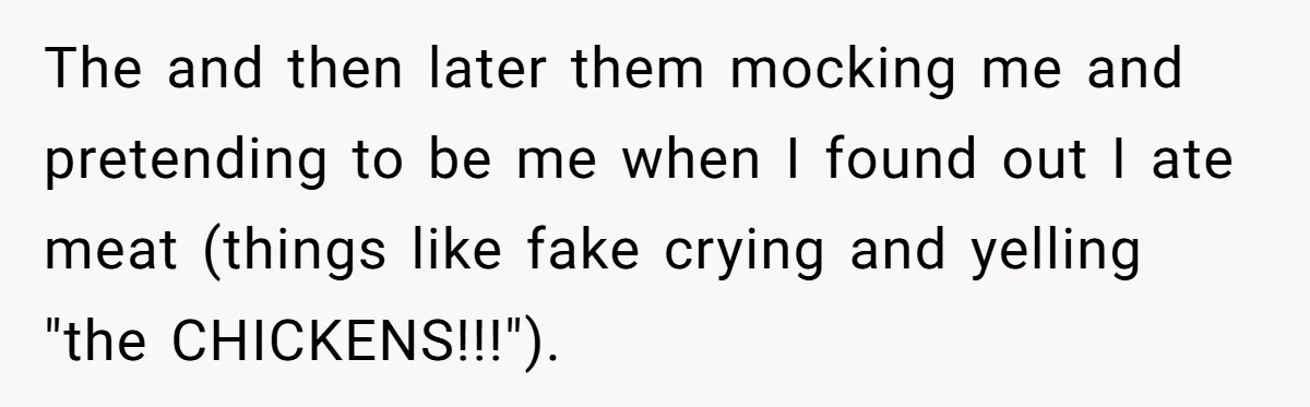 Vegan Woman Calls The Police On Friends For Feeding Her Chicken Nuggets As A ‘Prank’ The and then later them mocking me and pretending to be me when I found out I ate meat (things like fake crying and yelling "the CHICKENS!!!").