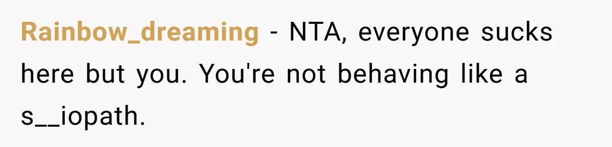 Teen Laughs In His Dad’s Wife’s Face When She Asks For Support After Finding Out He’s Been Cheating Rainbow_dreaming − NTA, everyone sucks here but you. You're not behaving like a s__iopath.
