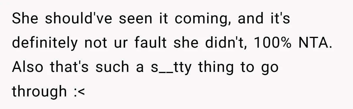 Teen Laughs In His Dad’s Wife’s Face When She Asks For Support After Finding Out He’s Been Cheating She should've seen it coming, and it's definitely not ur fault she didn't, 100% NTA. Also that's such a s__tty thing to go through :<
