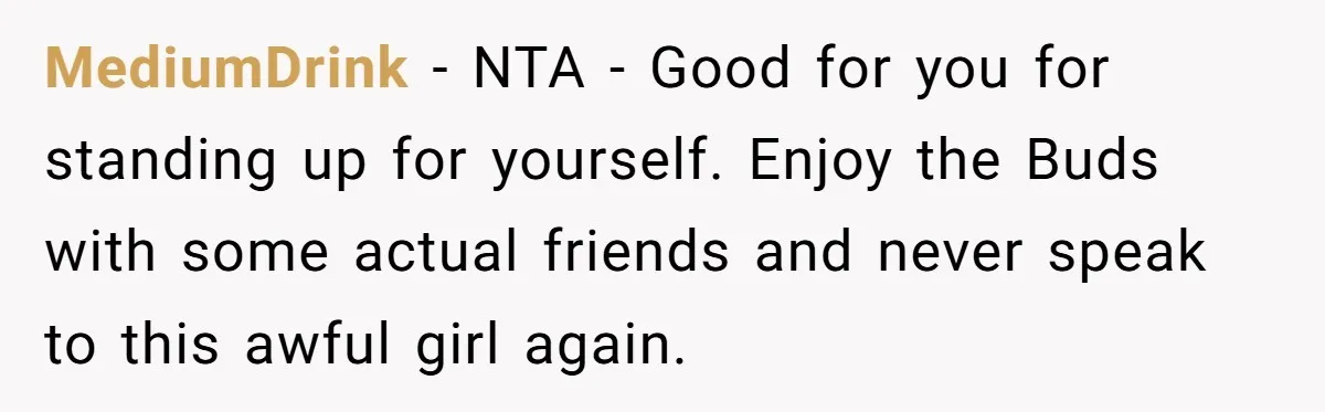 He Bought the Beer for the Party - Then Learned He Wasn’t Even Invited MediumDrink − NTA - Good for you for standing up for yourself. Enjoy the Buds with some actual friends and never speak to this awful girl again.