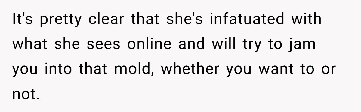 Woman Tells Father and His Girlfriend She Doesn’t Want A Videographer For Her Birth, They’re Hurt By Her Response It's pretty clear that she's infatuated with what she sees online and will try to jam you into that mold, whether you want to or not.